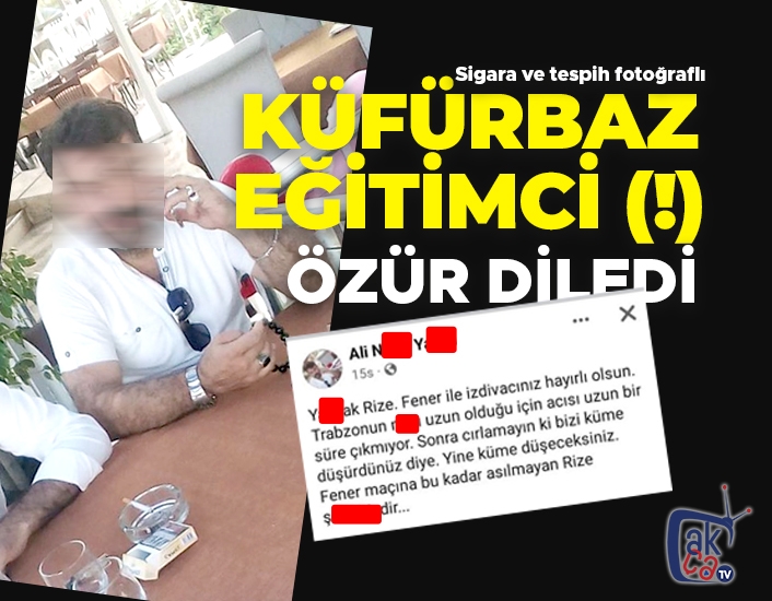 Küfürbaz eğitimci (!) özür diledi!