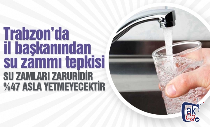 Trabzon'da il başkanından su zammı tepkisi!