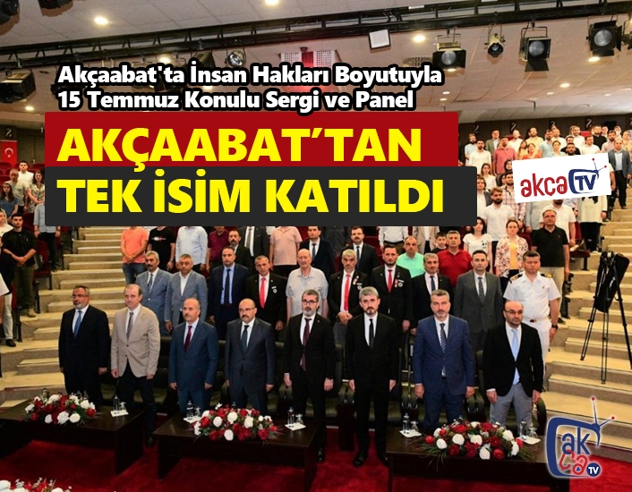 Akçaabat'ta İnsan Hakları Boyutuyla 15 Temmuz Konulu Sergi ve Panel Düzenlendi