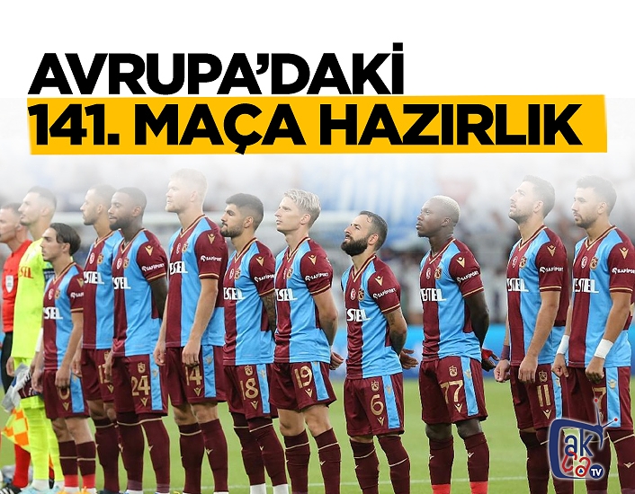 Trabzonspor Avrupa'ya hazırlanıyor...