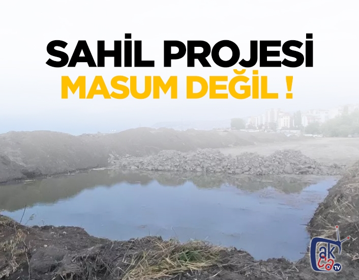 Sahil projesi masum değil