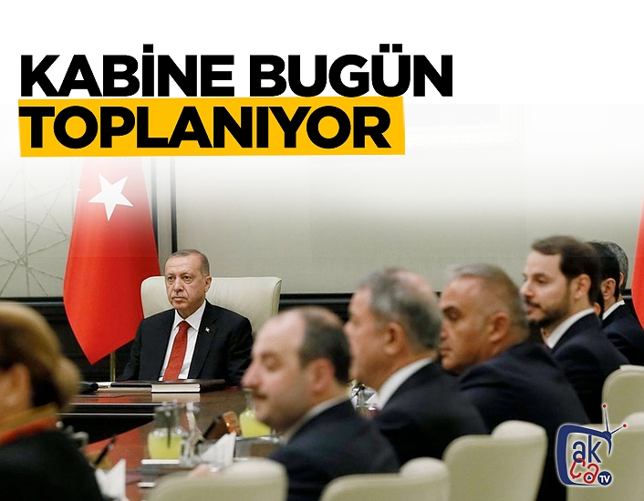 Kabine bugün toplanıyor!