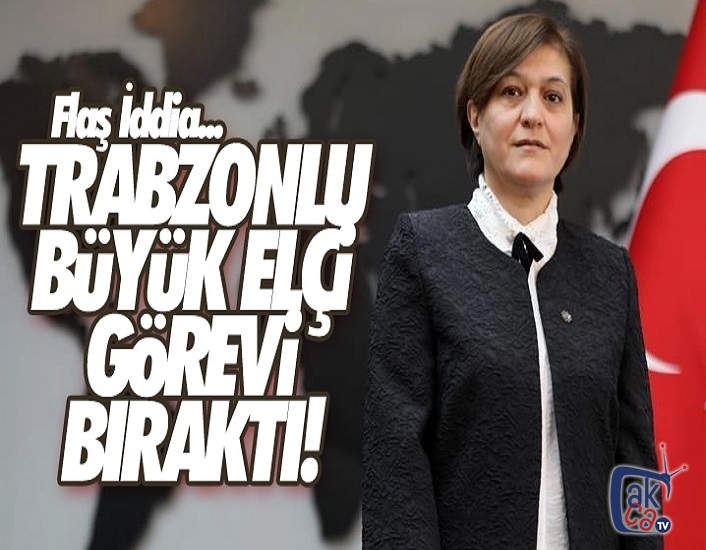 Trabzonlu Büyükelçi görevini bıraktı iddiası!