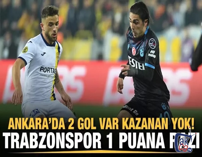 Trabzonspor deplasmanda MKE Ankaragücü ile 1-1 berabere kaldı