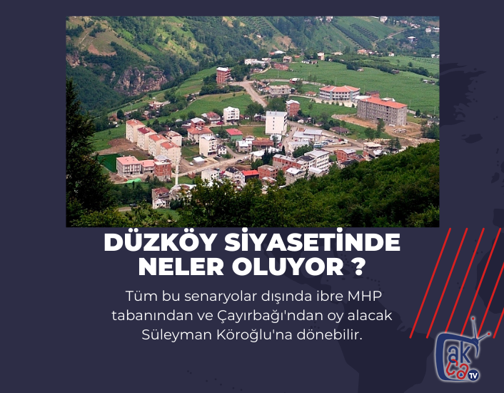 Düzköy siyasetinde neler oluyor ?