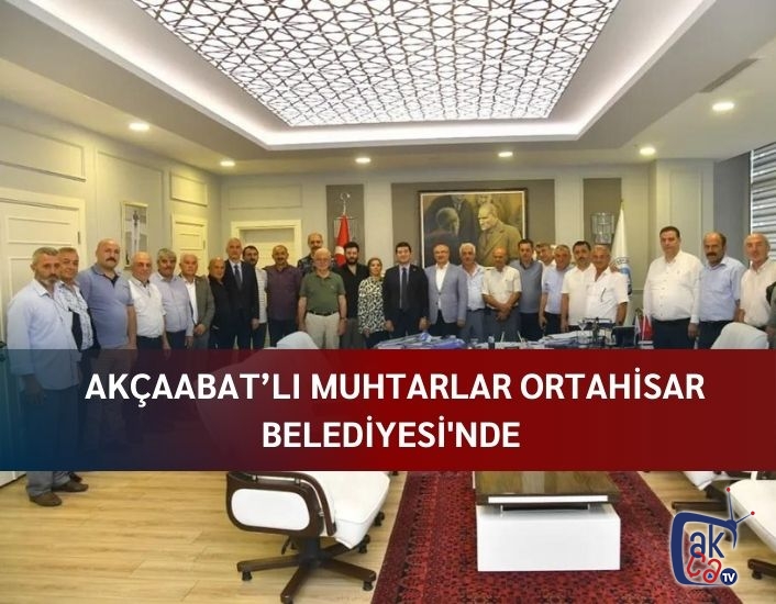 Akçaabatlı Muhtarlar Ortahisar Belediyesi'nde