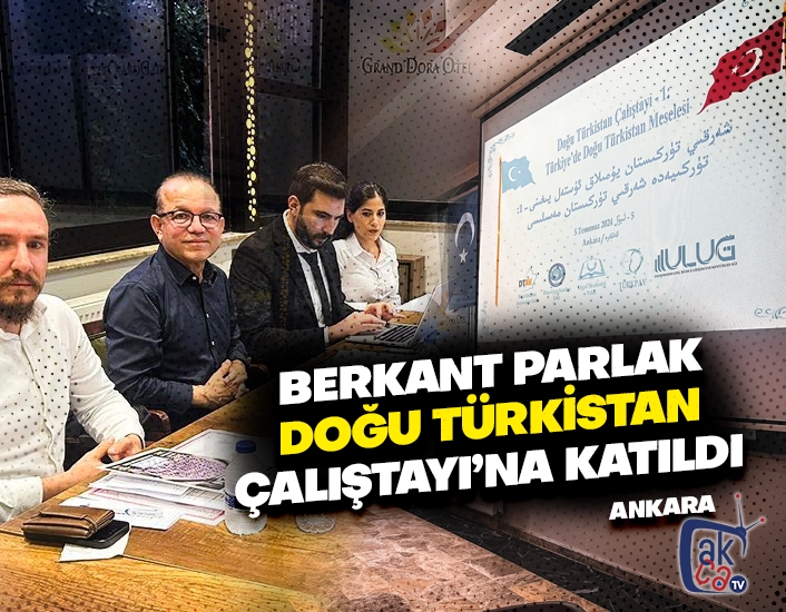 Gazeteci Berkant Parlak Doğu Türkistan Çalıştayı'na katıldı