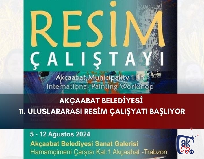 Akçaabat Belediyesi 11. uluslararası resim çalıştayı başlıyor