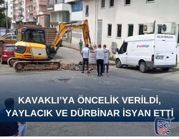 KAVAKLI’YA ÖNCELİK VERİLDİ, YAYLACIK VE DÜRBİNAR İSYAN ETTİ