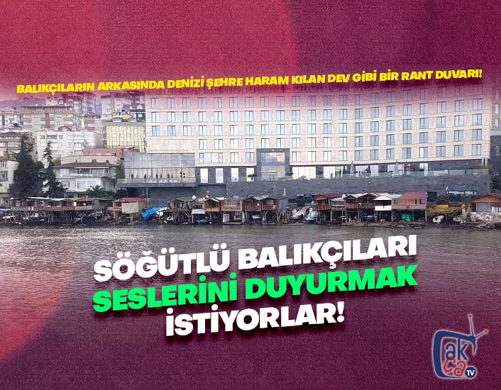 Söğütlü balıkçıları seslerini duyurmak istiyor!