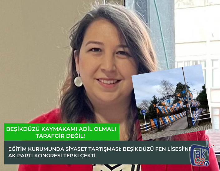 BEŞİKDÜZÜ KAYMAKAMI ADİL OLMALI TARAFGİR DEĞİL!