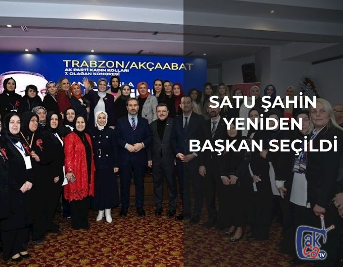 SATU ŞAHİN YENİDEN BAŞKAN SEÇİLDİ