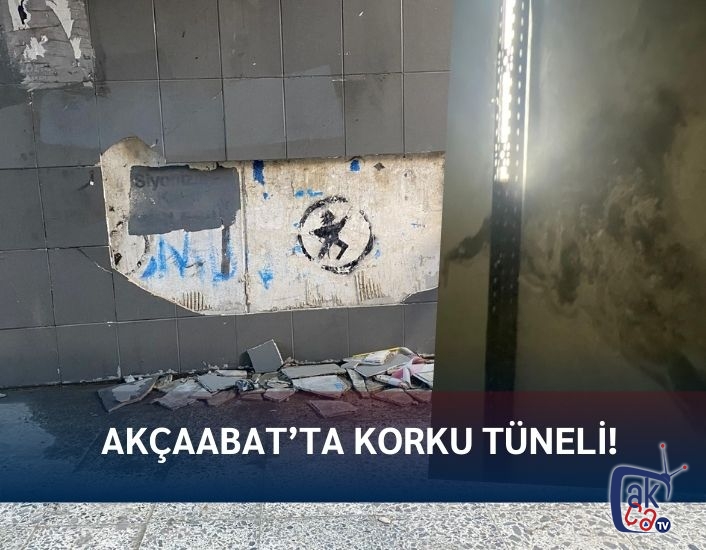 AKÇAABAT’TA KORKU TÜNELİ! BELEDİYEDEN KAZA DAVETİYESİ