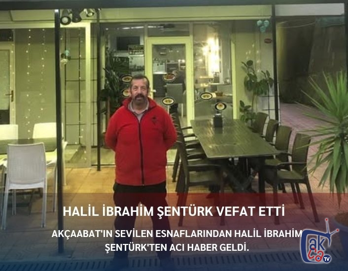 Halil İbrahim Şentürk Vefat etti