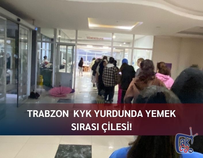 Trabzon  KYK Yurdunda Yemek Sırası Çilesi!