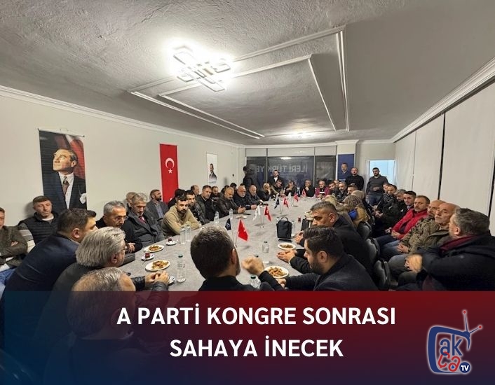 A Parti Kongre sonrası  sahaya inecek