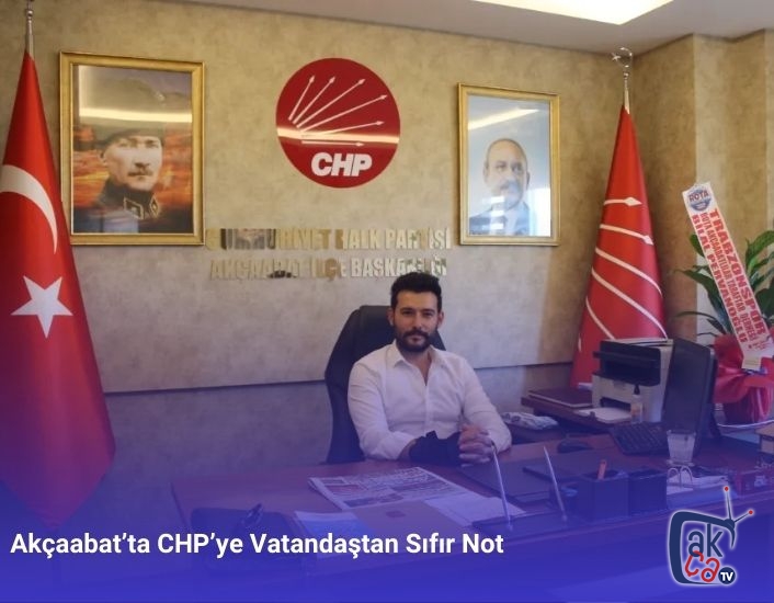 Akçaabat’ta CHP’ye Vatandaştan Sıfır Not