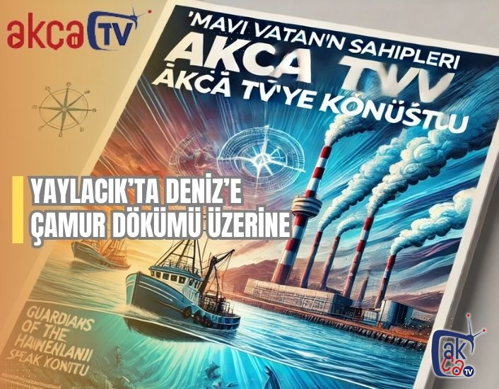 Mavi Vatan'ın sahipleri, Akça TV’ye konuştu.