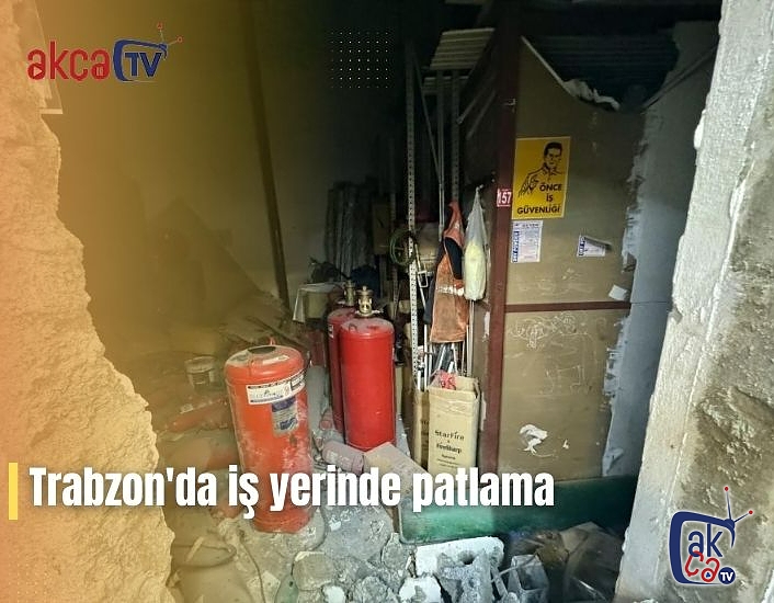 Trabzon'da iş yerinde patlama