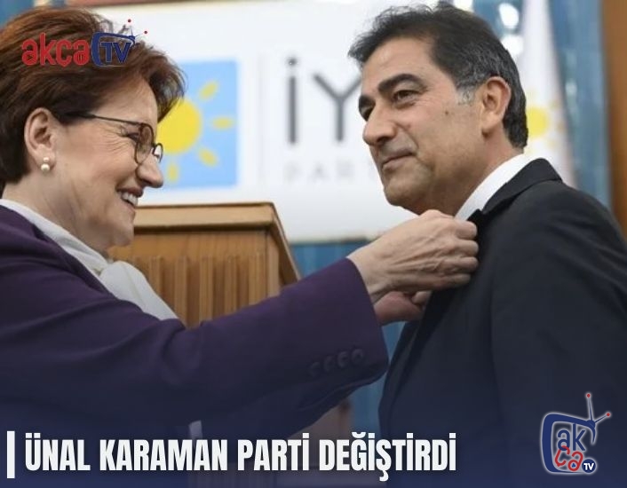 ÜNAL KARAMAN PARTİ DEĞİŞTİRDİ