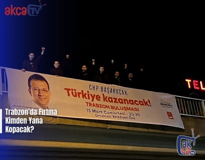 Trabzon’da Fırtına Kimden Yana Kopacak?