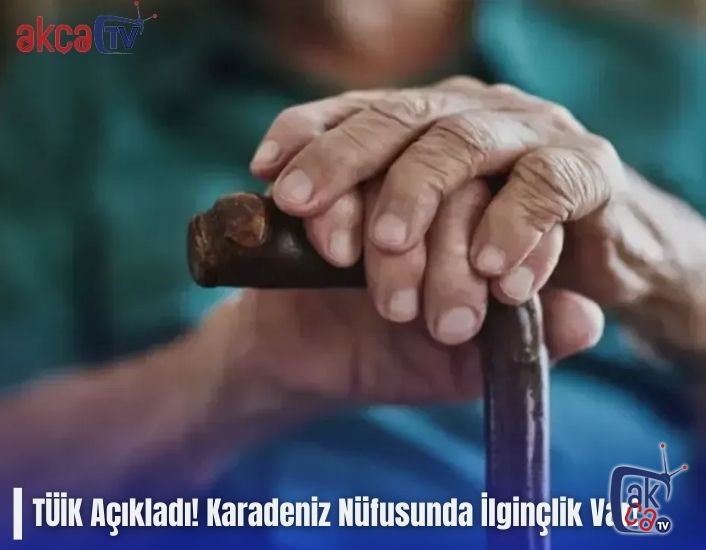 TÜİK Açıkladı! Karadeniz Nüfusunda İlginçlik Var!