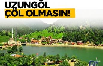 Uzungöl ziyan olmasın...