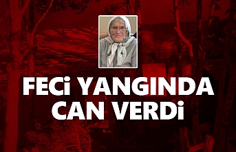 Feci yangında hayatını kaybetti