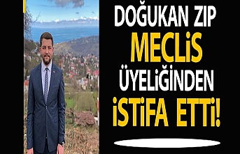 Doğukan Zıp : Meclis Üyeliği görevimden istifa etmiş bulunmaktayım