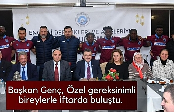 Ortahisar Belediye Başkanı Genç, özel gereksinimli bireylerle iftarda buluştu.