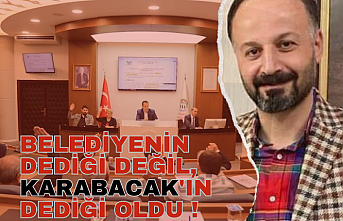 Belediyenin dediği değil, Karabacak'ın dediği oldu !