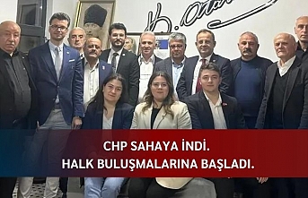 CHP sahaya indi . Halk buluşmalarına başladı.