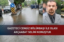 Sağanak yağış, olası selin habercisi mi ?