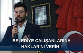 Belediye çalışanlarına hakkını Verin!